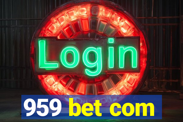 959 bet com